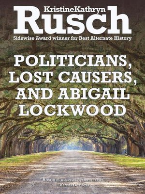 cover image of Politicians, Lost Causers, and Abigail Lockwood